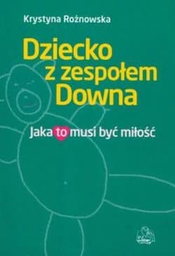 Dziecko z zespołem Downa - Rożnowska Krystyna