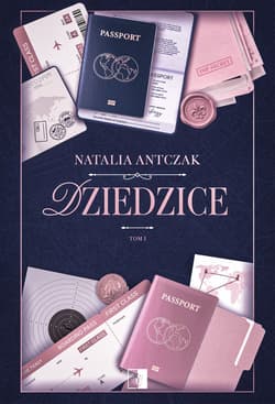 Dziedzice. Tom 1 - Natalia Antczak