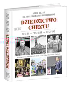 Dziedzictwo Chrztu 966-1966-2016 - Adam Bujak, Chrostowski Waldemar