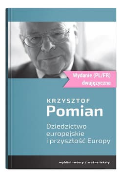 Dziedzictwo europejskie i przyszłość Europy - Pomian Krzysztof