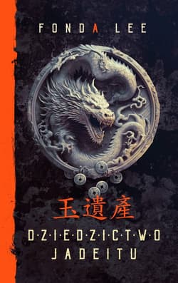 Dziedzictwo Jadeitu. Saga o Zielonych Kościach. Tom 3 - Fonda Lee