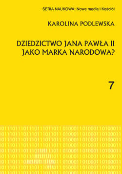 Dziedzictwo Jana Pawła II jako marka narodowa? - Karolina Podlewska