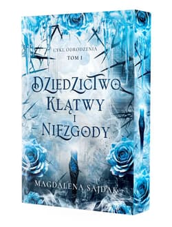 Dziedzictwo klątwy i niezgody. Cykl Odrodzenia. Tom 1 - Magdalena Sajdak