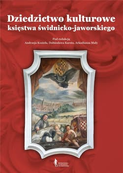 Dziedzictwo kulturowe księstwa świdnicko-jaworskiego - Kozieł Andrzej