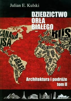 Dziedzictwo Orła Białego Tom 2 Architektura i podróże Architektura i podróże