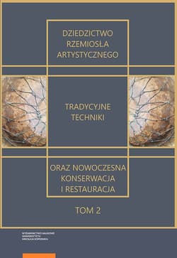 Dziedzictwo rzemiosła artystycznego tradycyjne techniki oraz nowoczesna konserwacja i restauracja