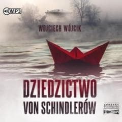 Dziedzictwo von Schindlerów audiobook - Wojciech Wójcik