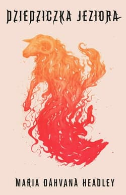 Dziedziczka jeziora - Headley Dahvana Maria
