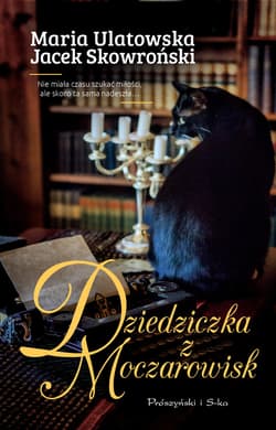 Dziedziczka z Moczarowisk - ebook - Maria Ulatowska, Jacek  Skowroński