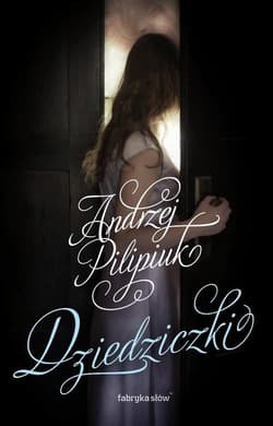 Dziedziczki - Andrzej  Pilipiuk