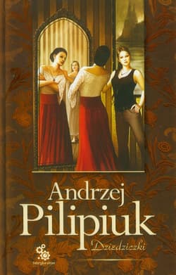Dziedziczki - Andrzej  Pilipiuk