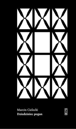Dziedziniec pogan - Marcin Cielecki