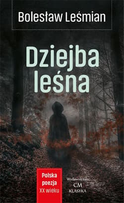 Dziejba leśna - Bolesław 	Leśmian