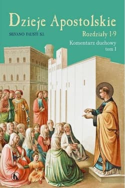 Dzieje Apostolskie T.1 Rozdział 1-9 Kom. duchowy - Silviano Fausti
