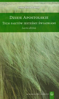 Dzieje apostolskie Tych faktów jesteśmy świadkami Lectio divina - Canopi Anna Maria