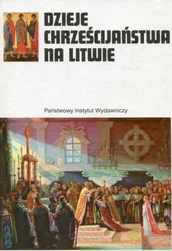 Dzieje chrześcijaństwa na Litwie - Opracowanie Zbiorowe