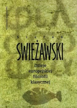 Dzieje europejskiej filozofii klasycznej - Stefan Swieżawski