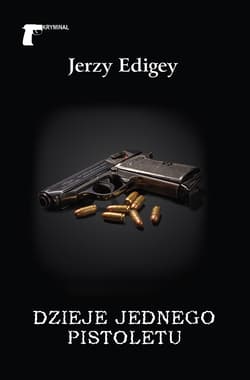 Dzieje jednego pistoletu - Jerzy Edigey