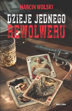 Dzieje jednego rewolweru - Marcin Wolski