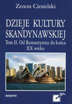 Dzieje kultury skandynawskiej Tom 2 Od Romantyzmu do końca XX wieku - Zenon Ciesielski