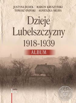 Dzieje Lubelszczyzny 1918-1939 Album