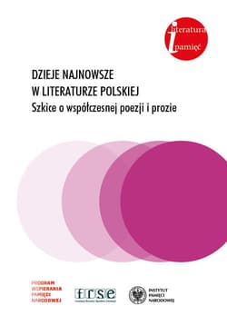 Dzieje najnowsze w literaturze polskiej Szkice o współczesnej poezji i prozie. - Praca zbiorowa