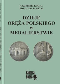 Dzieje oręża polskiego w medalierstwie - Kowal Kazimierz