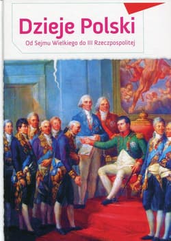 Dzieje Polski Od Sejmu Wielkiego do III Rzeczpospolitej