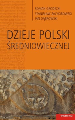 Dzieje Polski średniowiecznej - Grodecki Roman, Zachorowski Stanisław, Dąbrowski Jan