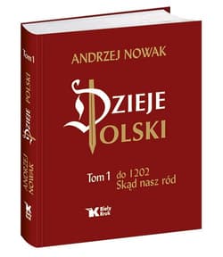 Dzieje Polski Tom 1 Skąd nasz ród - Andrzej Nowak