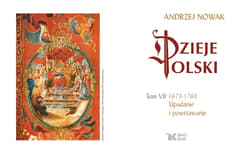Galeria - zdjęcie nr. 2 - Dzieje Polski. Upadanie i powstawanie 1673-1763. Tom 7