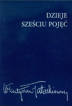 Dzieje sześciu pojęć - Tatarkiewicz Władysław
