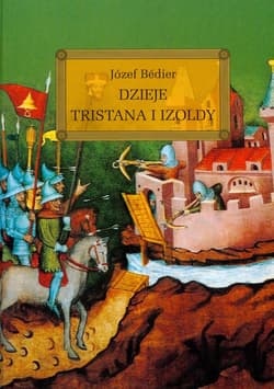 Dzieje Tristana i Izoldy - Józef Bedier