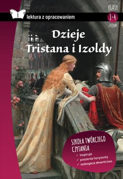 Dzieje Tristana i Izoldy Lektura z opracowaniem Liceum