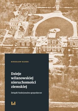Dzieje wilanowskiej nieruchomości ziemskiej Związki funkcjonalno-gospodarcze