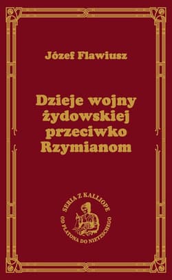 Dzieje wojny żydowskiej przeciwko Rzymianom - Józef Flawiusz