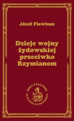 Dzieje wojny żydowskiej przeciwko Rzymianom - Józef Flawiusz