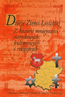 Dzieje Ziemi Łosickiej Z historii mniejszości narodowych, kulturowych i religijnych