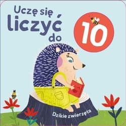 Dziekie zwierzęta. Uczę się liczyć do 10. Kosteczka z dziurką - Praca zbiorowa
