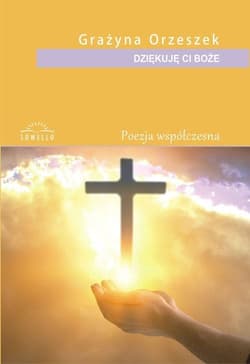 Dziękuję Ci Boże - Grażyna Orzeszek