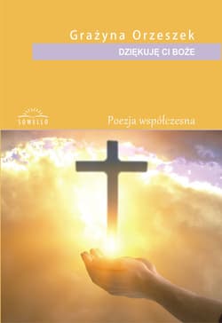 Dziękuję Ci Boże - Grażyna Orzeszek