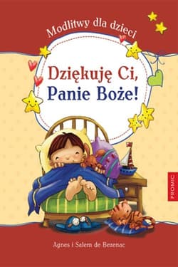 Dziękuję Ci Panie Boże Modlitwy dla dzieci - Agnes i Salem de Bezenac