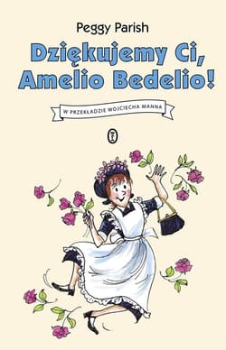 Dziękujemy Ci, Amelio Bedelio! - Peggy Parish