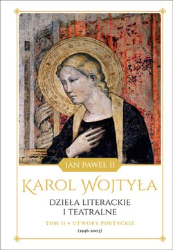 Dzieła literackie i teatralne. Tom II Utwory poetyckie (1946-2003)) - ebook - Wojtyła Karol - Jan Paweł II