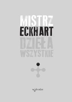 Dzieła wszystkie, tom 1 - Eckhart Mistrz