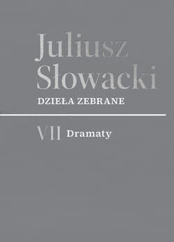 Dzieła zebrane, t. VII: Dramaty - ebook - Juliusz Słowacki