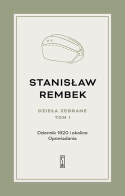 Dzieła zebrane Tom 1 Dziennik 1920 i okolice Opowiadania - Stanisław Rembek