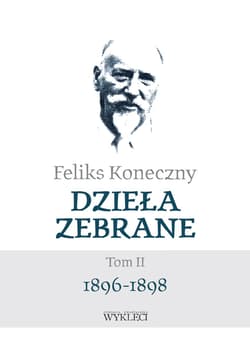 Dzieła Zebrane Tom 2 1896-1898 - Feliks Koneczny