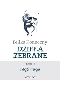 Dzieła Zebrane Tom 2 1896-1898 - Feliks Koneczny