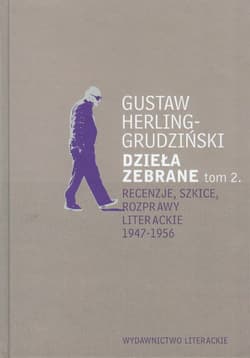 Dzieła zebrane Tom 2 Recenzje, szkice, rozprawy literackie1947-1956